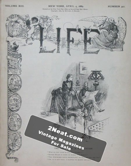 Life Magazine – April 4, 1889